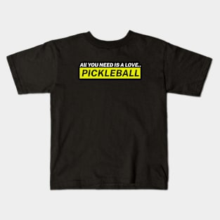 All You Need Pickleball Kids T-Shirt